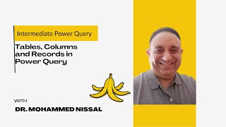 احترف باور كويري: المستوي المتوسط 11: Tables, Columns and Records in Power Query