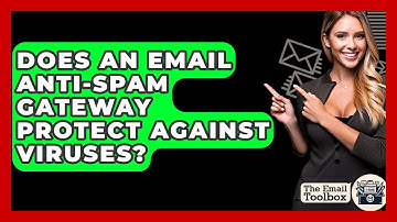 Does An Email Anti-Spam Gateway Protect Against Viruses? - TheEmailToolbox.com