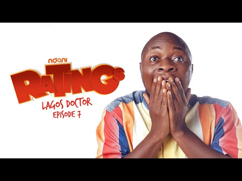 Ratings Comedy Series | Ep 7: Lagos Doctor