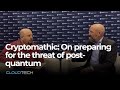 Johannes lintzen cryptomathic on preparing for the threat of postquantum