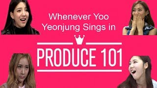 Whenever Yoo Yeonjung Sings in Produce 101