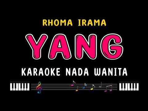 YANG - Karaoke Nada Wanita [ RHOMA IRAMA ]