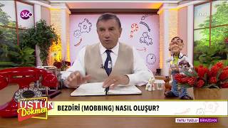 Üstün Dökmen  Bezdiri (Mobbing) Nasıl Oluşur?  12 09 2018