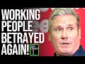 Betrayal starmer shafts workers on international workers day