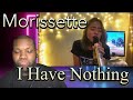 Morissette | I Have Nothing | Reaction