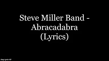 Steve Miller Band - Abracadabra (Lyrics HD)