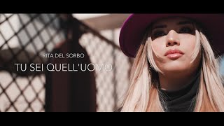 Rita Del Sorbo - Tu Sei Quell&#39;Uomo (Video Ufficiale 2022)