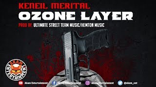 Keneil Merital - Ozone Layer © 2018 Produced by Ultimate Street Tea...