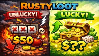GOING FROM UNLUCKY TO LUCKY ON RUSTYLOOT!