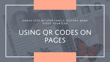 14 Using QR Codes on Pages | Canva Step-by-Step Family History Book