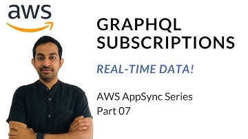 Part 07: Real-time data with AWS AppSync (GraphQL Subscription | Serverless Framework | AWS Amplify)