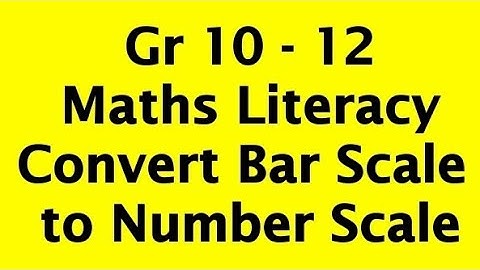 Gr 10 - 12 MLIT | Convert Bar Scale to Number Scale