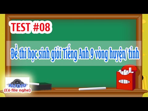 Đề thi học sinh giỏi Tiếng Anh lớp 9 cấp huyện năm học 2018-2019 | TEST 8