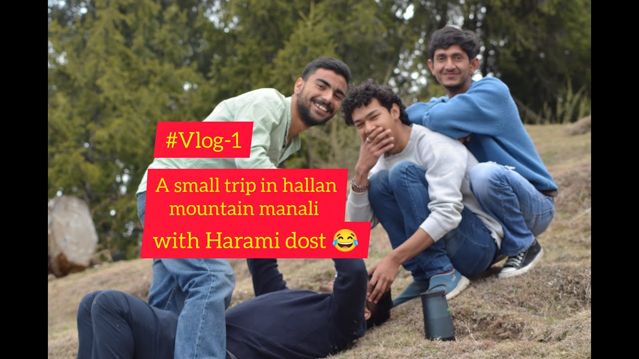 #Vlog - Small Trip 😁 Of Hallan mountain ⛰️Manali.... Rahul bhargav