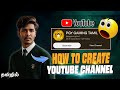 💥😱HOW TO CREATE YOUTUBE CHANNEL IN 2025♨️