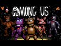 Freddy Fazbear and Friends "Among Us"