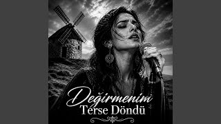 Değirmenim Terse Döndü