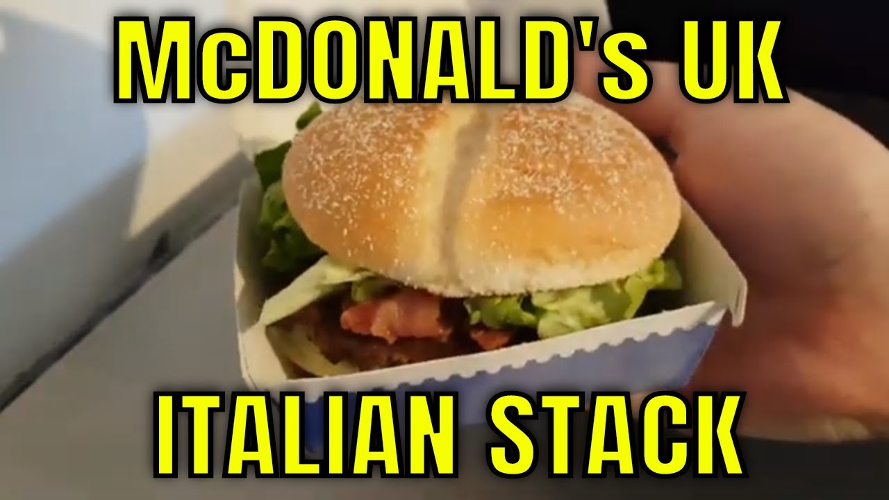 McDonald's UK - Italian Stack - Great Tastes of the World - YouTube