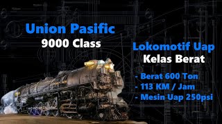 Lokomotif Uap Union Pasific 9000 Class | Lokomotif Kelas Berat Dengan Mesin Uap Super