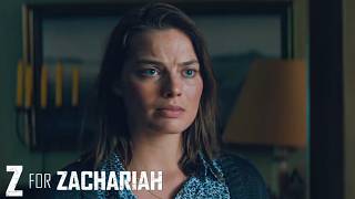 He decided to leave... | Z for Zachariah | Chiwetel Ejiofor, Margot Robbie, Chris Pine