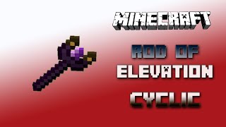 Rod of Elevation 🔮 Cyclic Tutorial 1.16.5 🔮 English