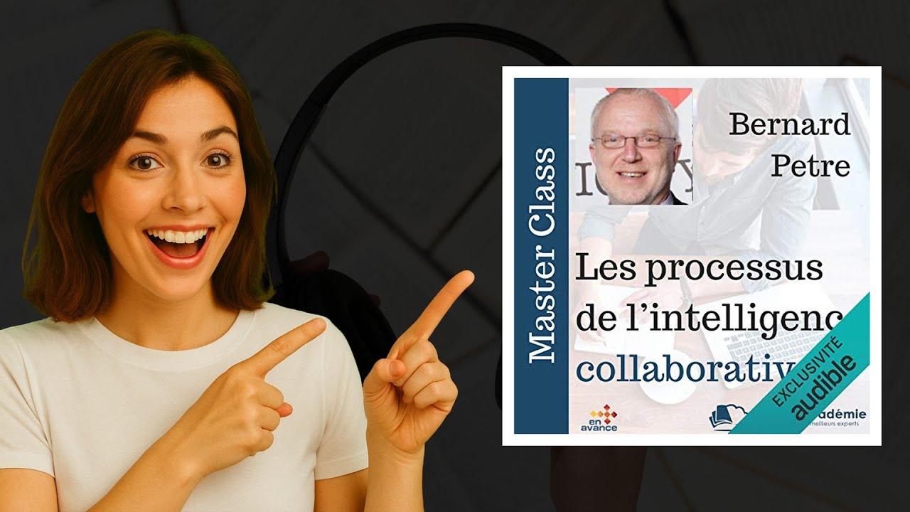 Les processus de l'intelligence collaborative de Bernard Petre 📚 Livre audio indispensable