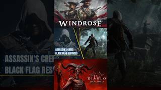 Windrose megjelenés,Assassin's Creed black flag remake,Diablo 4 - Lord of Hatred megjelenés