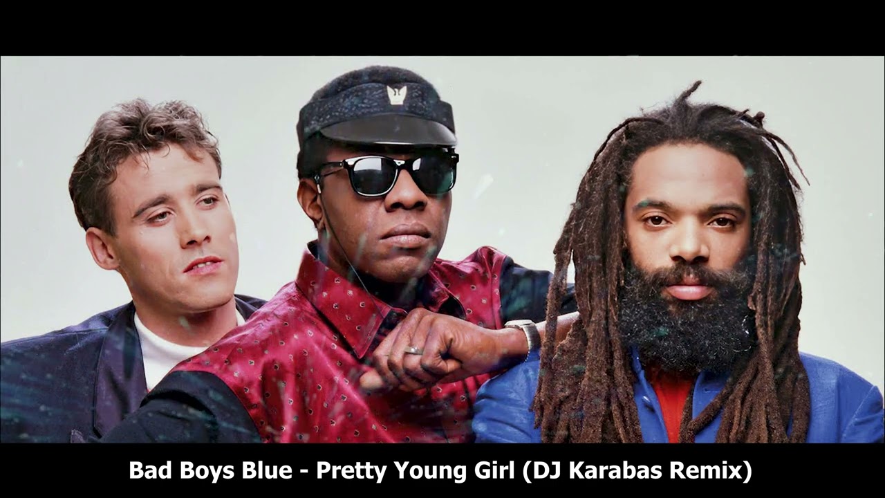 Bad Boys Blue - Pretty Young Girl (DJ Karabas Remix)