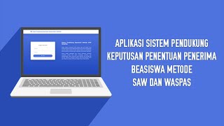 Aplikasi Sistem Pendukung Keputusan Penentuan Penerima Beasiswa Metode SAW Dan WASPAS