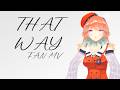 【Fan MV】"That Way" | Kiara Takanashi