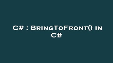 C# : BringToFront() in C#