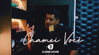 Vignette de la vidéo "Claudio Louvor | CHAMEI VOCÊ ( Musica Nova)"