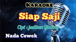 SIAP SAJI | KARAOKE LAGU KARO | NADA CEWEK