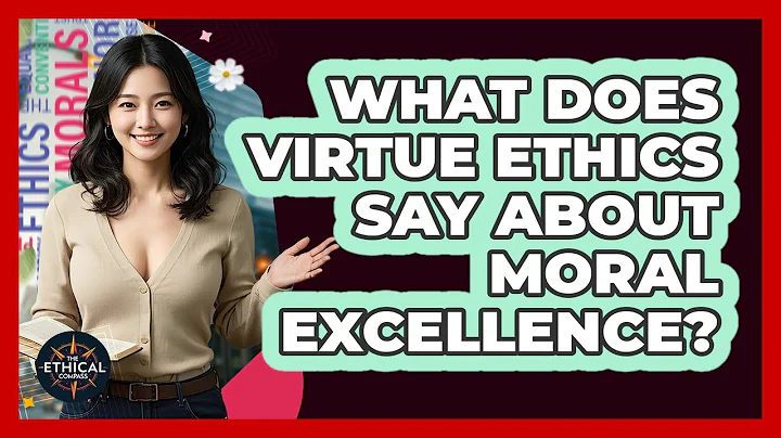 What Does Virtue Ethics Say About Moral Excellence? - The Ethical Compass
