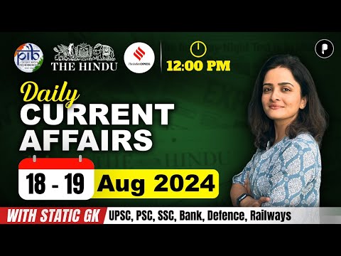 18 - 19 August Current Affairs 2024 | Daily Current Affairs | Current Affairs Today