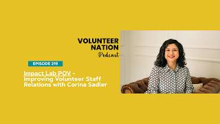 219. Impact Lab POV - Improving Volunteer Staff Relations with Corina Sadler