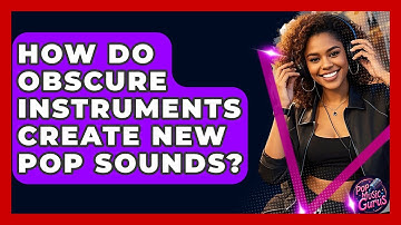How Do Obscure Instruments Create New Pop Sounds? - Pop Music Gurus