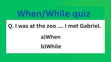 5:5:5 ENGLISH QUIZ. When/While quiz.