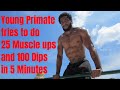 Can Young Primate do 25 Muscle ups and 100 Dips in under 5 minutes? | Thats Good Money