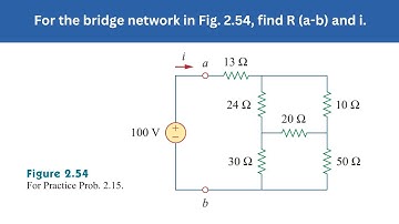 Practice Prob 2.5 | For the bridge network in Fig. 2.54, find and i | FEC 4th Edition