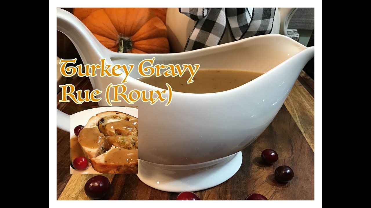 Thanksgiving Turkey Gravy Rue (Roux) YouTube
