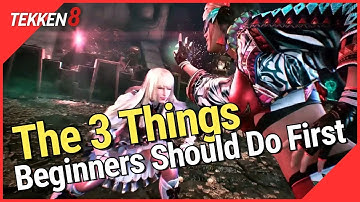 The 3 Things Beginners Should Do First | Tekken 8