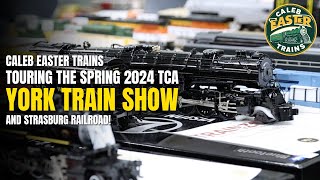 TCA Spring York 2024 Train Show & Strasburg Railroad!  Caleb Easter Trains