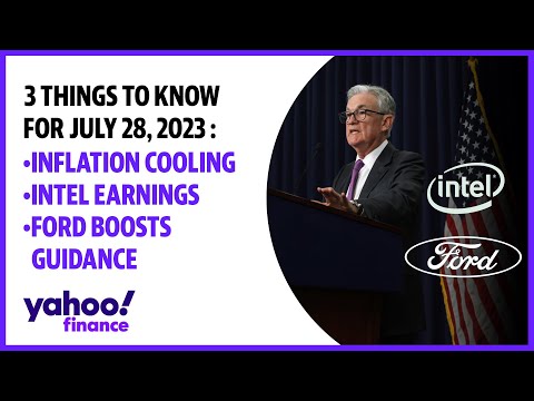 Inflation cooling, Intel earnings, Ford boosts guidance: 3 Things to know | July 28, 2023