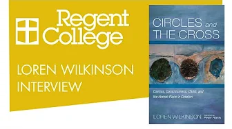Circles and the Cross: A Conversation with Loren Wilkinson