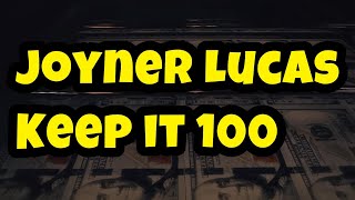 Joyner Lucas  Keep It 100    S