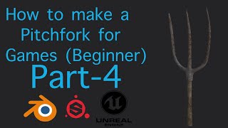 How to make Pitchfork for games with Blender, SubstancePainter and UE4 (Beginner tutorial) Part-4