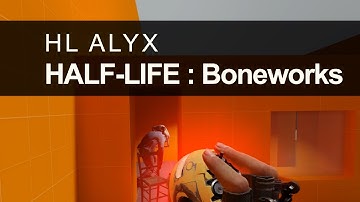 HALF-LIFE : Boneworks - Half-Life Alyx Custom Map - No Commentary