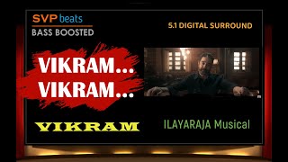 Vikram Vikram ~ Voice Of Kamal Hassan ~ ILAYARAJA 🎼 5.1 SURROUND 🎧 BASS BOOSTED 🎧 Ulaga Nayagan