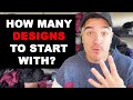 ANSWERED: How Many Designs Should I Start My Clothing Brand With?